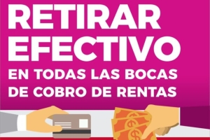Habilitan retiro de efectivo en bocas de Rentas