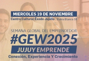 Jujuy se prepara para vivir la GEW 2025 &ndash; "Jujuy Emprende"