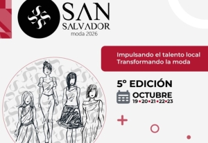 San Salvador Moda 2026: este viernes se realizará el gran desfile